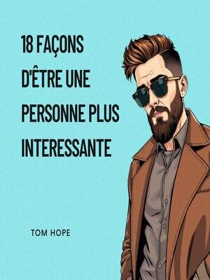 cover image of 18 Façons D'être Une Personne Plus Interessante